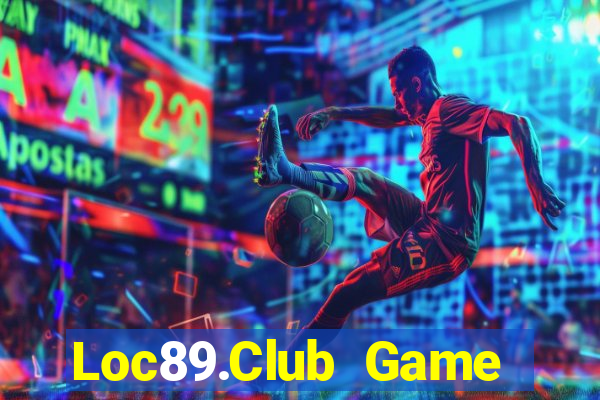 Loc89.Club Game Bài Club