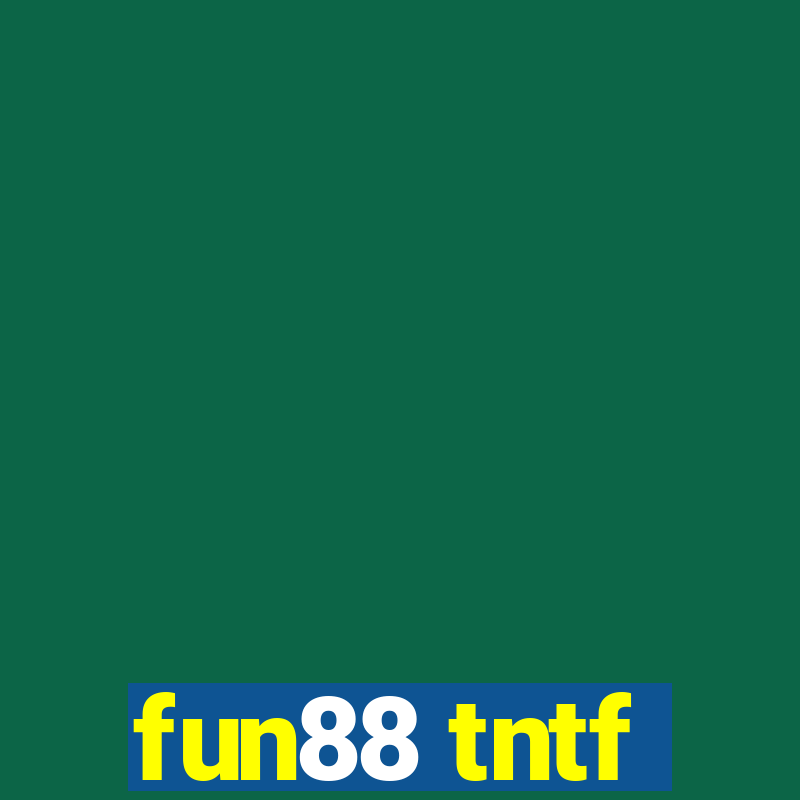 fun88 tntf