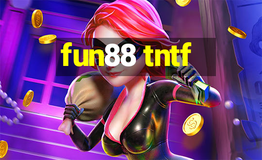 fun88 tntf