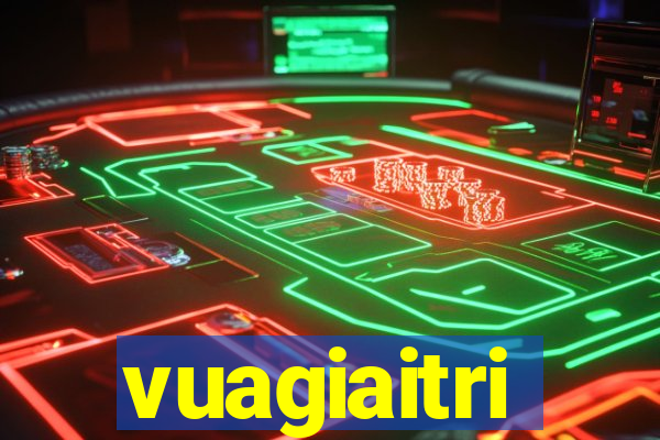 vuagiaitri