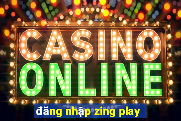 đăng nhập zing play