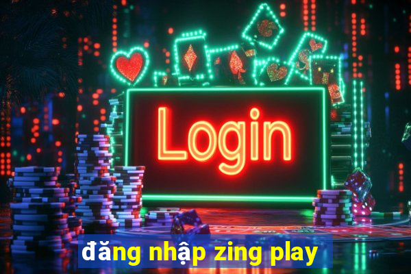 đăng nhập zing play