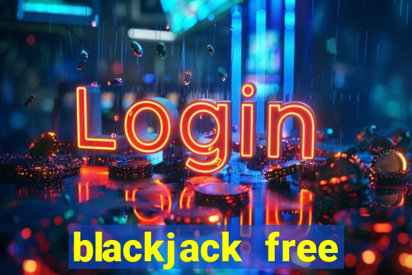 blackjack free online unblocked