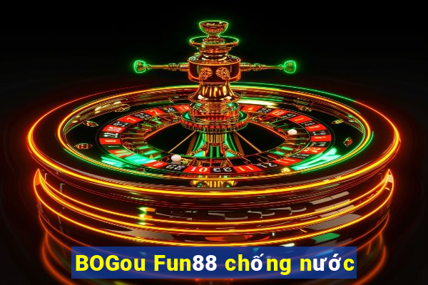 BOGou Fun88 chống nước