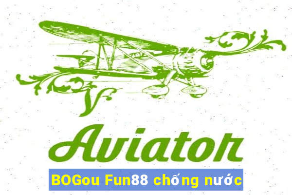 BOGou Fun88 chống nước