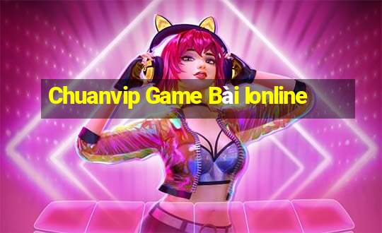 Chuanvip Game Bài Ionline