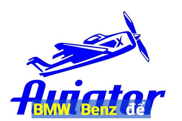 BMW Benz để bắn cá