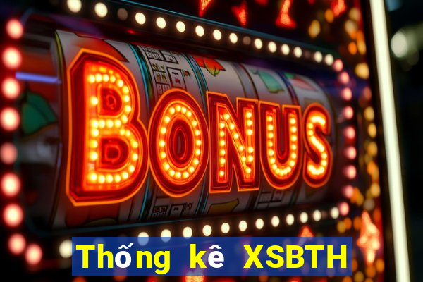 Thống kê XSBTH ngày 8