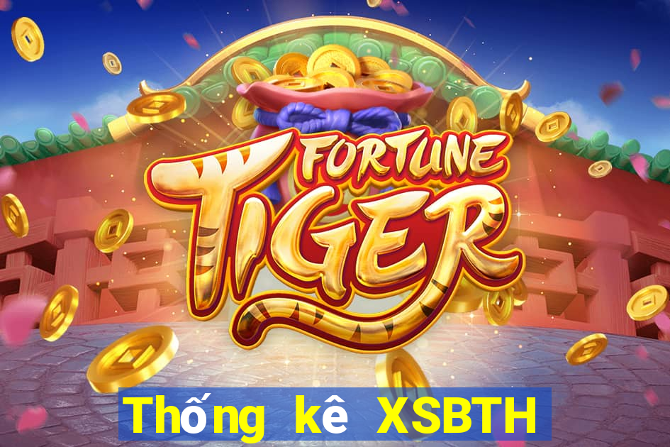 Thống kê XSBTH ngày 8