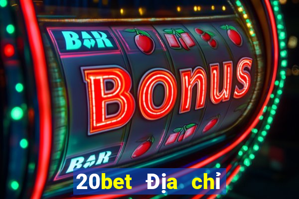 20bet Địa chỉ tải Fun88 giải trí Caiying