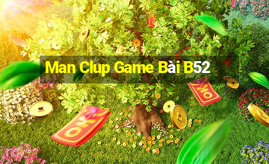 Man Clup Game Bài B52