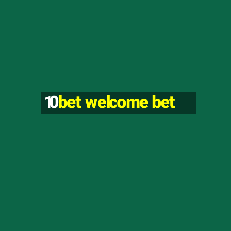 10bet welcome bet