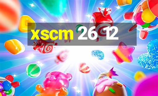 xscm 26 12