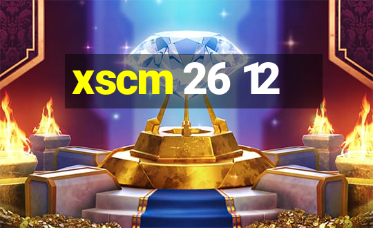 xscm 26 12