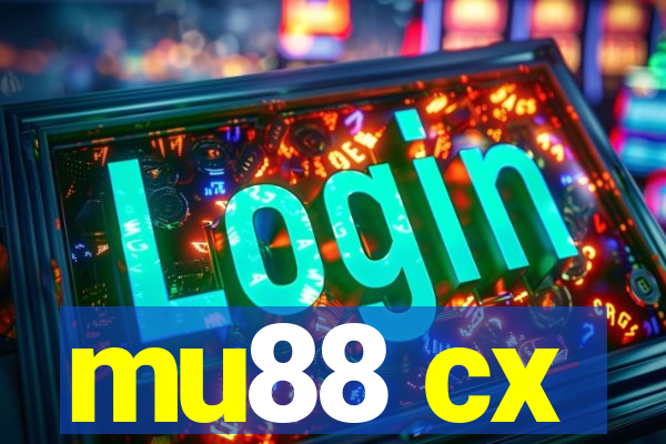 mu88 cx