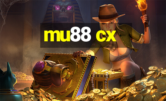 mu88 cx