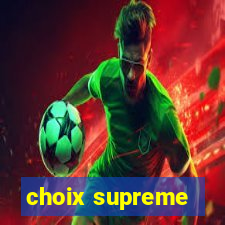 choix supreme