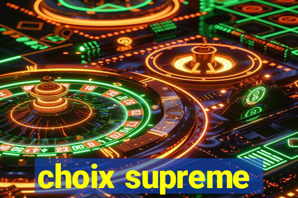 choix supreme