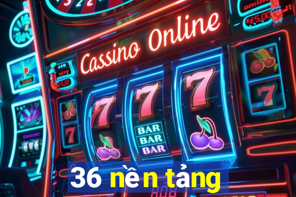 36 nền tảng