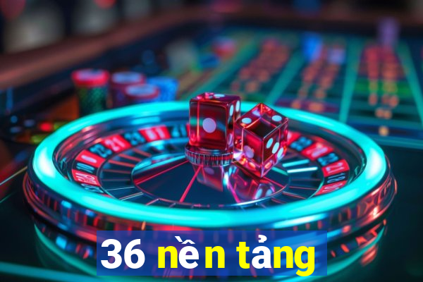 36 nền tảng