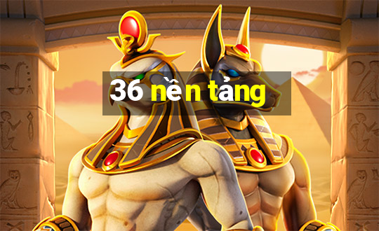 36 nền tảng