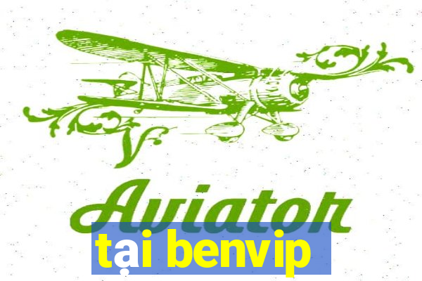 tai benvip