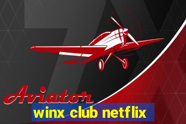 winx club netflix