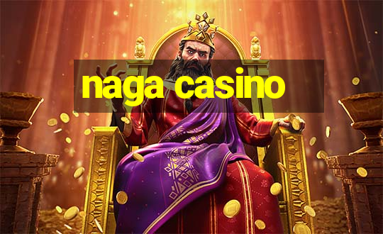 naga casino