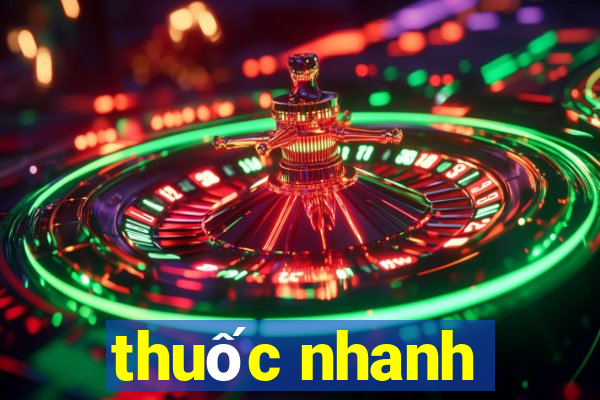 thuốc nhanh