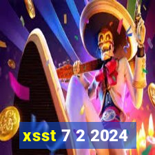 xsst 7 2 2024