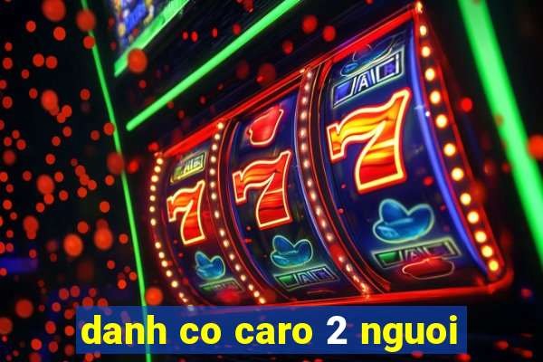 danh co caro 2 nguoi