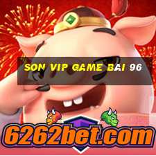 Son Vip Game Bài 96