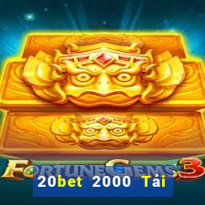 20bet 2000 Tải về miễn phí