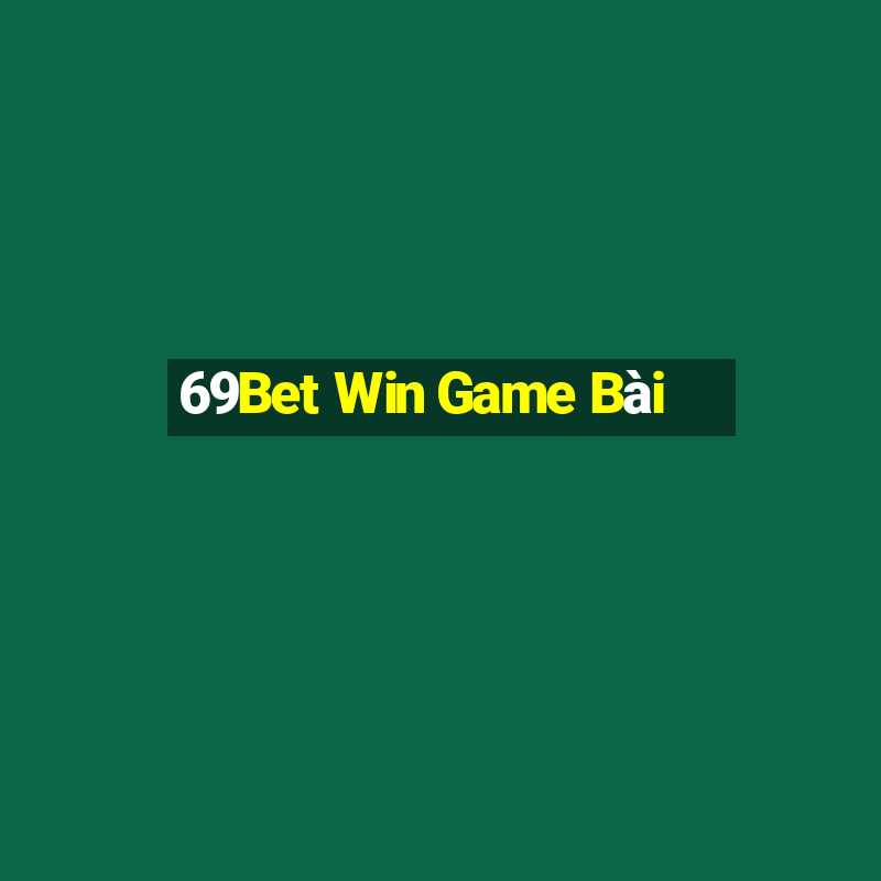 69Bet Win Game Bài