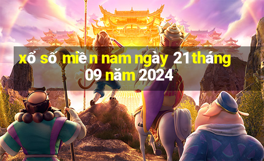 xổ số miền nam ngày 21 tháng 09 năm 2024