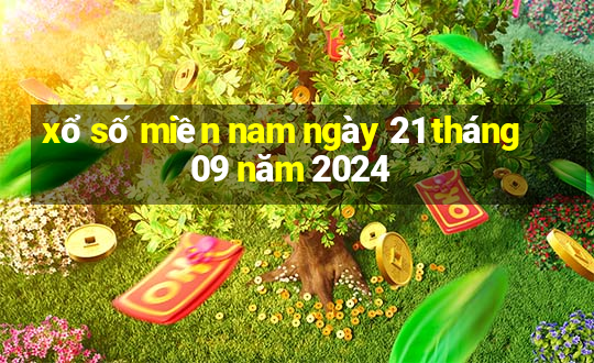 xổ số miền nam ngày 21 tháng 09 năm 2024