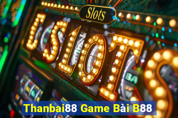 Thanbai88 Game Bài B88