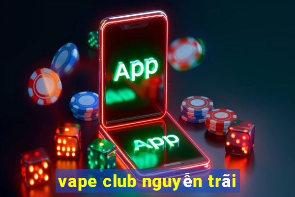 vape club nguyễn trãi