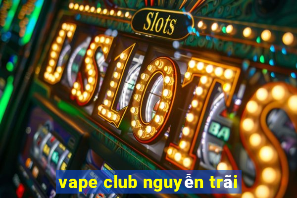 vape club nguyễn trãi