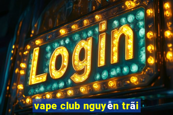 vape club nguyễn trãi