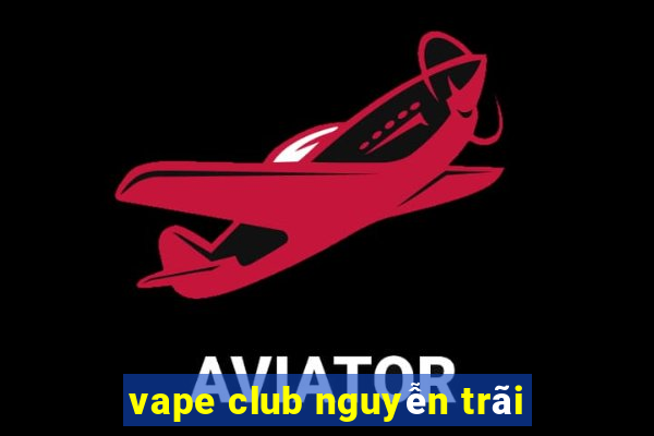 vape club nguyễn trãi