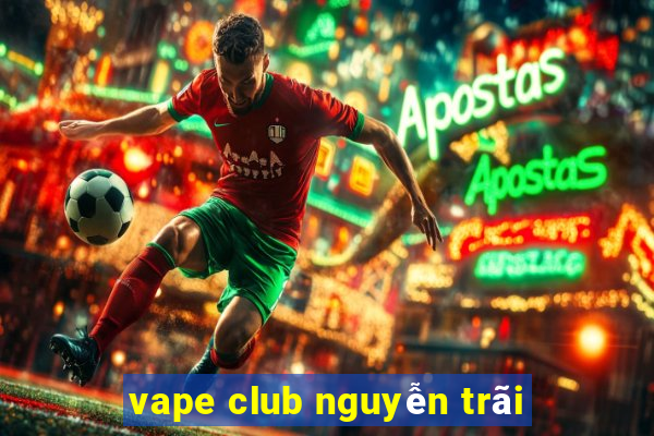 vape club nguyễn trãi