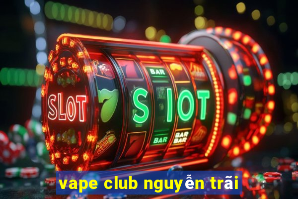 vape club nguyễn trãi