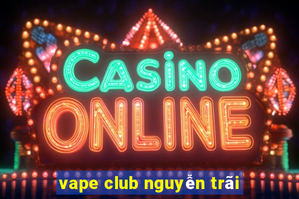 vape club nguyễn trãi