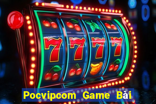 Pocvipcom Game Bài Trực Tuyến