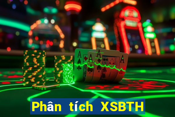 Phân tích XSBTH thứ bảy