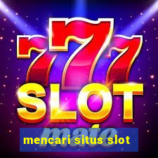 mencari situs slot