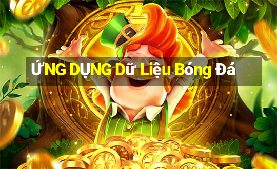 ỨNG DỤNG Dữ Liệu Bóng Đá