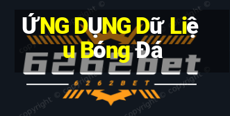 ỨNG DỤNG Dữ Liệu Bóng Đá