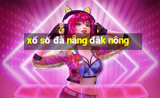 xổ số đà nẵng đắk nông